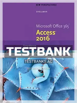 Test Bank for New Perspectives Microsoft Office 365 and Access 2016 Comprehensive 1st Edition by Shellman