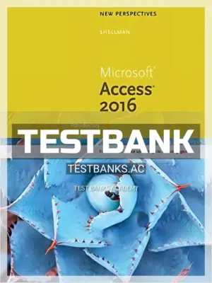 Test Bank for New Perspectives Microsoft Office 365 and Access 2016 Introductory 1st Edition by Shellman