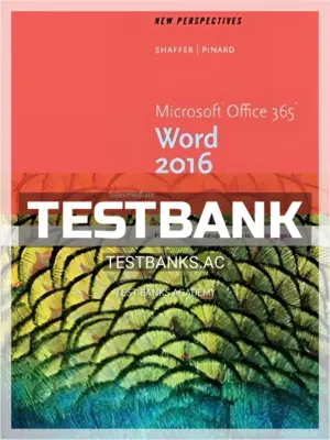 Test Bank for New Perspectives Microsoft Office 365 and Word 2016 Intermediate 1st Edition by Shaffer