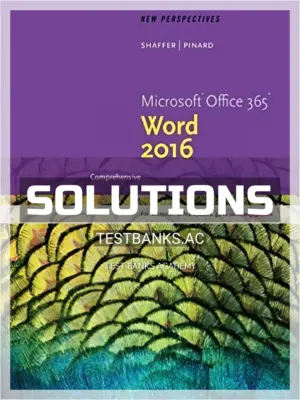 Solutions Manual for New Perspectives Microsoft Office 365 and Word 2016 Comprehensive 1st Edition by Shaffer