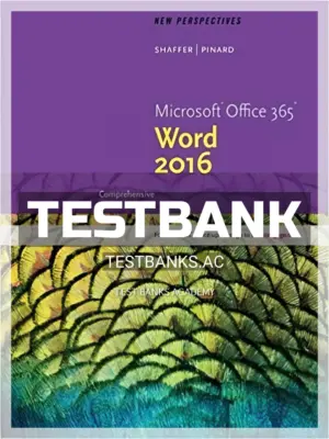 Test Bank for New Perspectives Microsoft Office 365 and Word 2016 Comprehensive 1st Edition by Shaffer