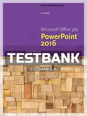 Test Bank for New Perspectives Microsoft Office 365 and PowerPoint 2016 Comprehensive 1st Edition by Pinard
