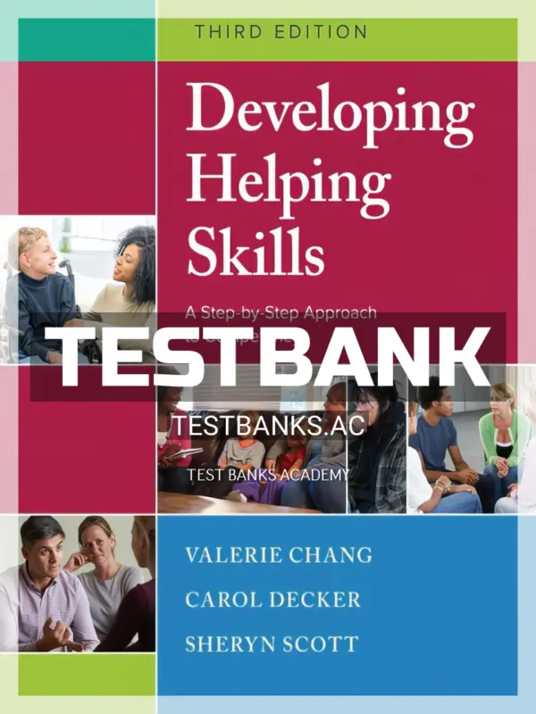 Test Bank for Developing Helping Skills 3rd Edition by Chang