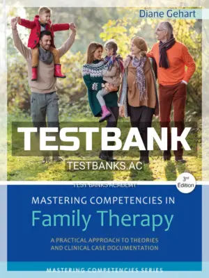 Test Bank for Mastering Competencies in Family Therapy 3rd Edition by Gehart
