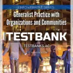 Test Bank for Empowerment Series Generalist Practice with Organizations and Communities 7th Edition by Kirst Ashman