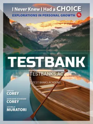 Test Bank for I Never Knew I Had a Choice 11th Edition by Corey