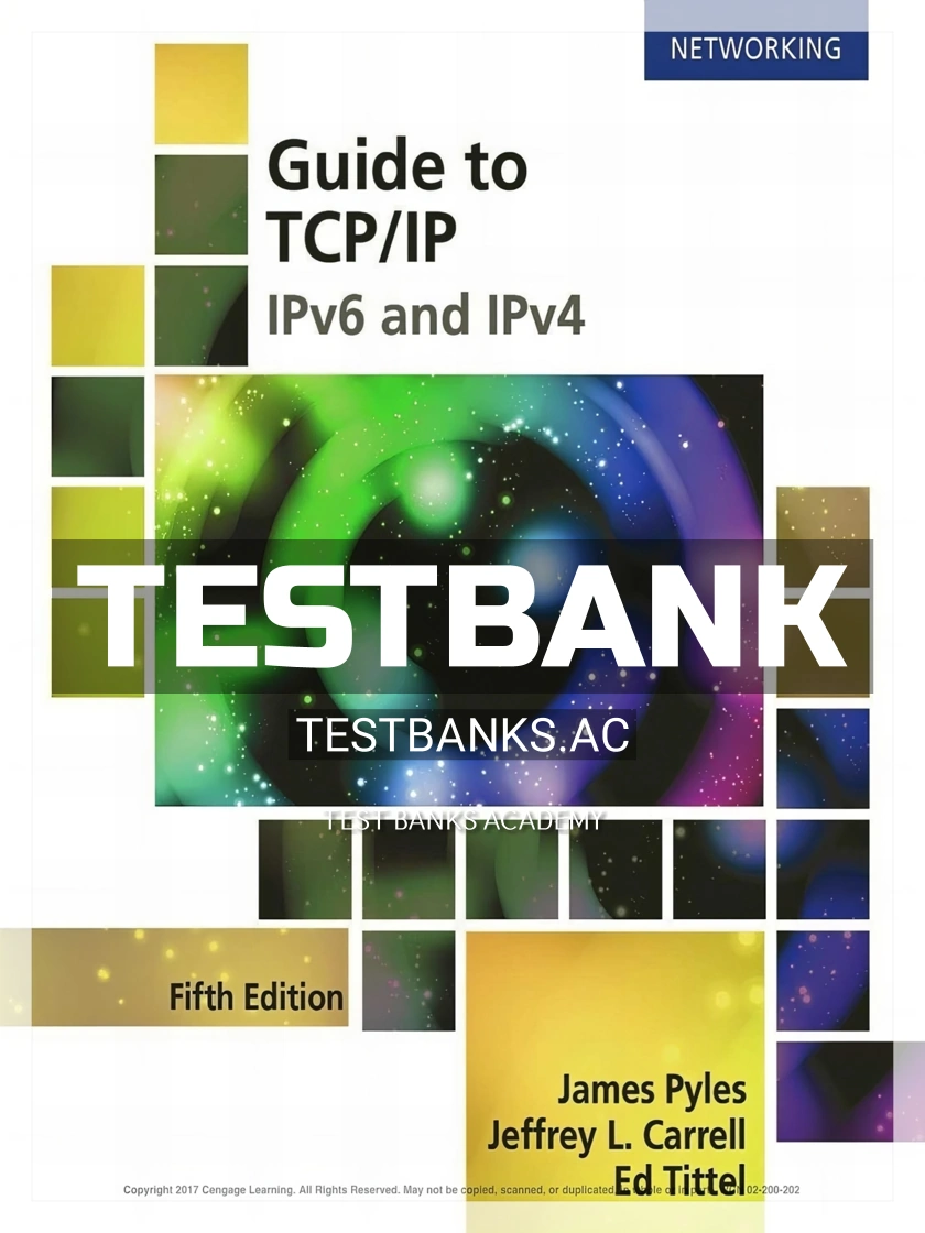 9781305946958-TEST-BANK Test Bank for Guide to TCP IP IPv6 and IPv4 5th Edition by Pyles