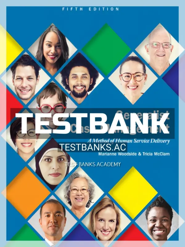 Test Bank for Generalist Case Management 5th Edition by Woodsid