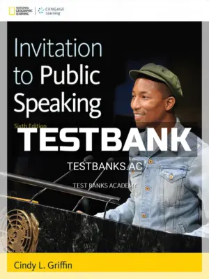 Test Bank for Invitation to Public Speaking National Geographic Edition 6th Edition by Griffin