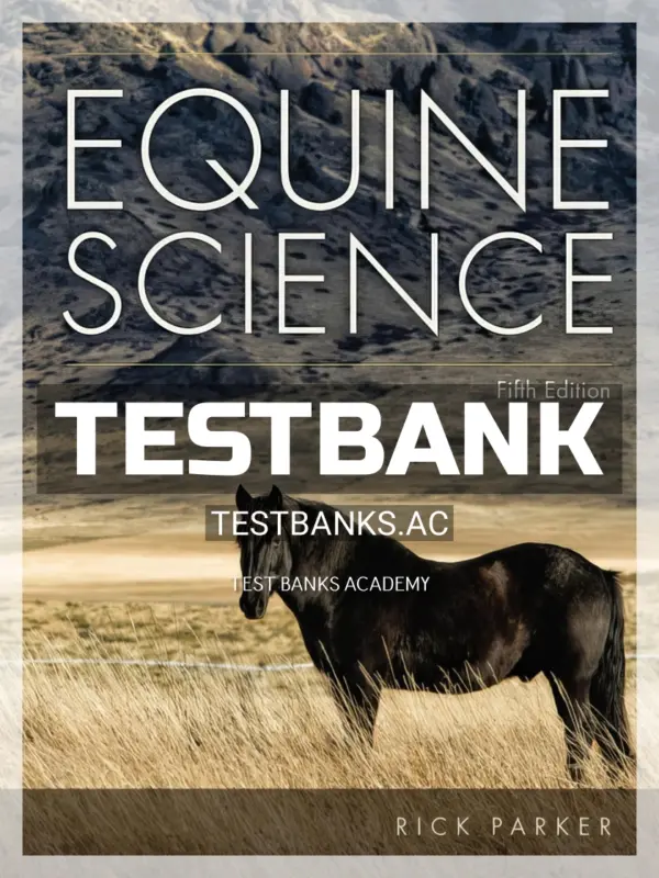 Test Bank for Equine Science 5th Edition by Parker