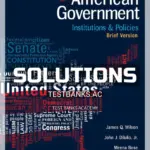 Solutions Manual for American Government Institutions and Policies Brief Version 13th Edition by Wilson