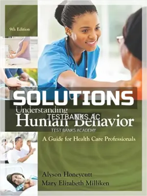 Solutions Manual for Understanding Human Behavior A Guide for Health Care Professionals 9th Edition by Honeycutt