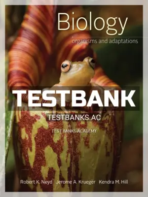 Test Bank for Biology Organisms and Adaptations 1st Edition by Noyd