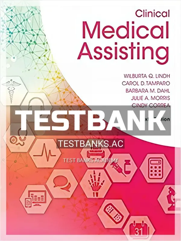 Test Bank for Clinical Medical Assisting 6th Edition by Lindh