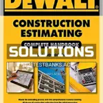 Solutions Manual for DEWALT Construction Estimating Complete Handbook Excel Estimating Included 2nd Edition by Ding