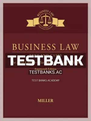 Test Bank for Business Law Text and Cases The First Course Summarized Case 14th Edition by Miller