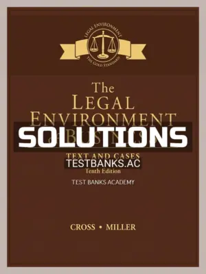 Solutions Manual for Legal Environment of Business Text and Cases 10th Edition by Cross