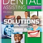 Solutions Manual for Dental Assisting A Comprehensive Approach 5th Edition by Phinney