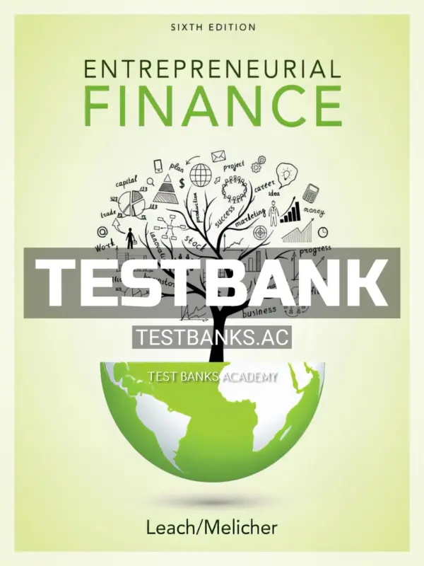 Test Bank for Entrepreneurial Finance 6th Edition by Leach