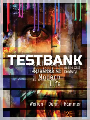 Test Bank for Psychology Applied to Modern Life Adjustment in the 21st Century 12th Edition by Weiten