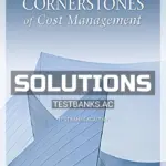 Solutions Manual for Cornerstones of Cost Management 4th Edition by Hansen