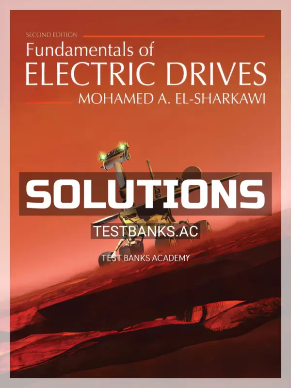 Solutions Manual for Fundamentals of Electric Drives 2nd Edition by El Sharkawi