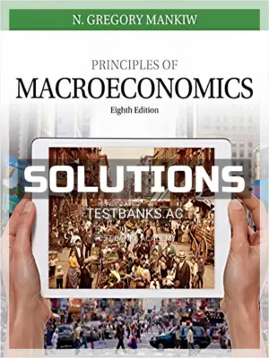 Solutions Manual for Principles of Macroeconomics 8th Edition by Mankiw