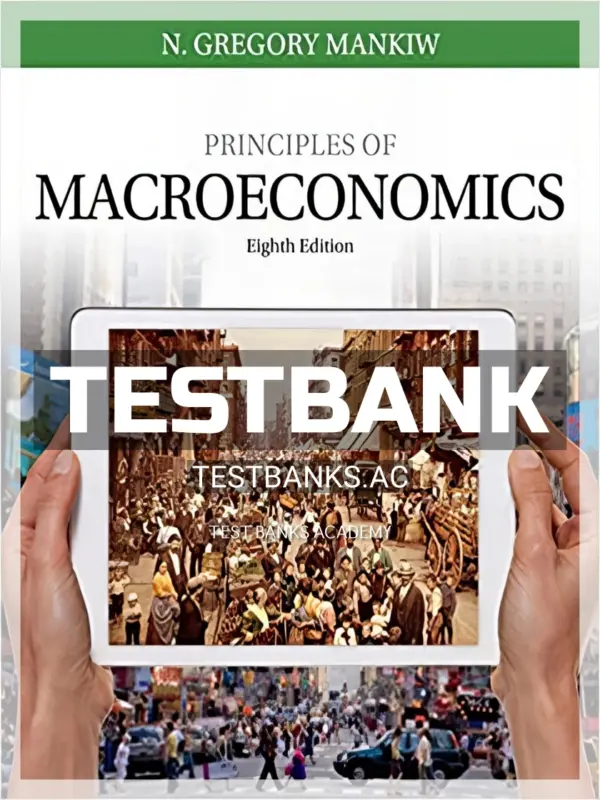 Test Bank for Principles of Macroeconomics 8th Edition by Mankiw