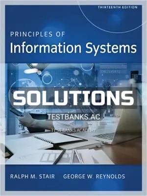 Solutions Manual for Principles of Information Systems 13th Edition by Stair