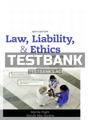 Test Bank for Law Liability and Ethics for Medical Office Professionals 6th Edition by Flight