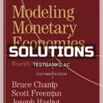Solutions Manual for Modeling Monetary Economies 4th Edition by Champ