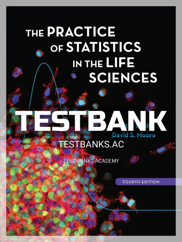 Test Bank for Practice of Statistics in the Life Sciences 4th Edition by Baldi