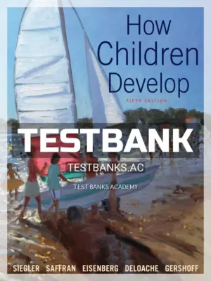 Test Bank for How Children Develop 5th Edition by Siegler