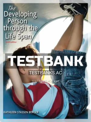 Test Bank for Developing Person Through the Life Span 10th Edition by Berger