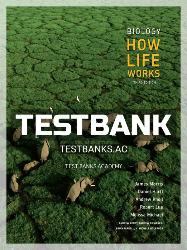 Test Bank for Biology How Life Works 3rd Edition by Morris