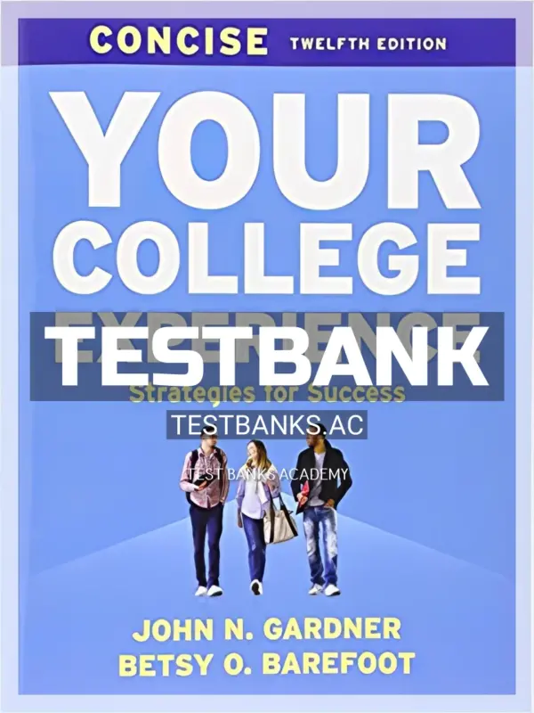 Test Bank for Your College Experience Concise 12th Edition by Gardner