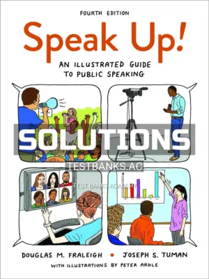 Solutions Manual for Speak Up An Illustrated Guide to Public Speaking 4th Edition by Fraleigh
