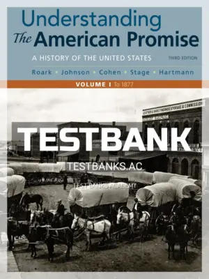 Test Bank for Understanding the American Promise Volume 1 A History to 1877 3rd Edition by Roark