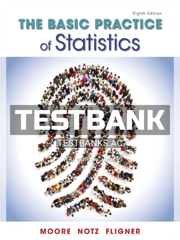 Test Bank for Basic Practice of Statistics 8th Edition by Moore
