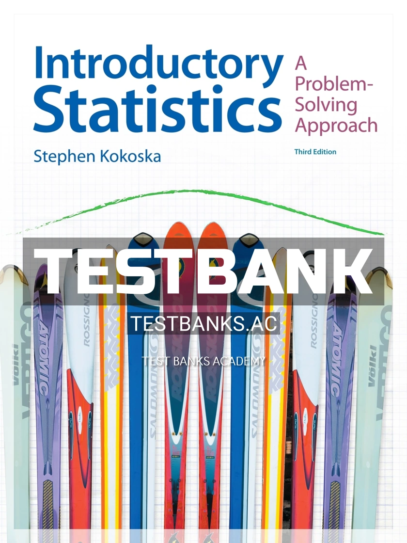 9781319049621-TEST-BANK Test Bank for Introductory Statistics A Problem-Solving Approach 3rd Edition by Kokoska