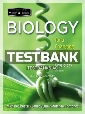 Test Bank for Scientific American Biology for a Changing World with Core Physiology 3rd Edition by Shuster