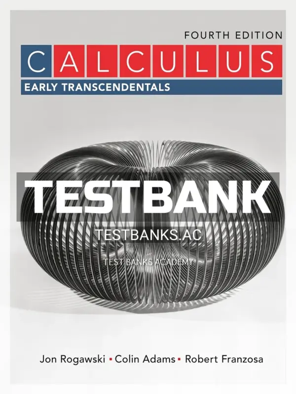 Test Bank for Calculus Early Transcendentals 4th Edition by Rogawski