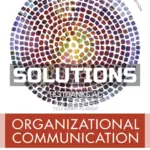 Solutions Manual for Organizational Communication Balancing Creativity and Constraint 8th Edition by Eisenberg
