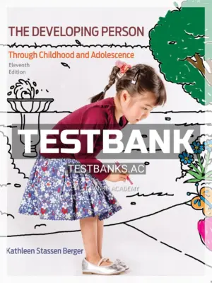 Test Bank for Developing Person Through Childhood and Adolescence 11th Edition by Berger