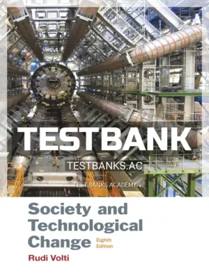 Test Bank for Society and Technological Change 8th Edition by Volti