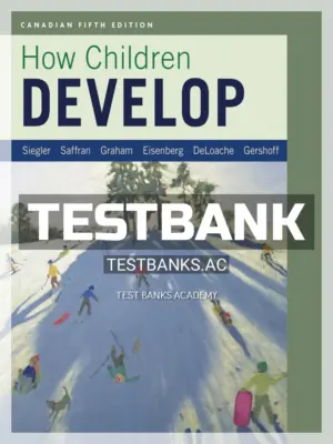 Test Bank for How Children Develop 5th CA Edition by Siegler