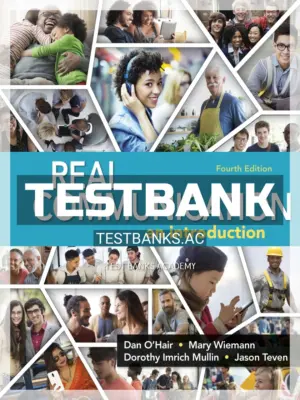 Test Bank for Real Communication 4th Edition by OHair