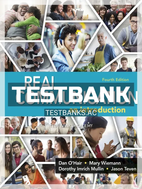 Test Bank for Real Communication 4th Edition by OHair