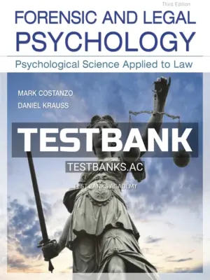 Test Bank for Forensic and Legal Psychology Psychological Science Applied to Law 3rd Edition by Costanzo