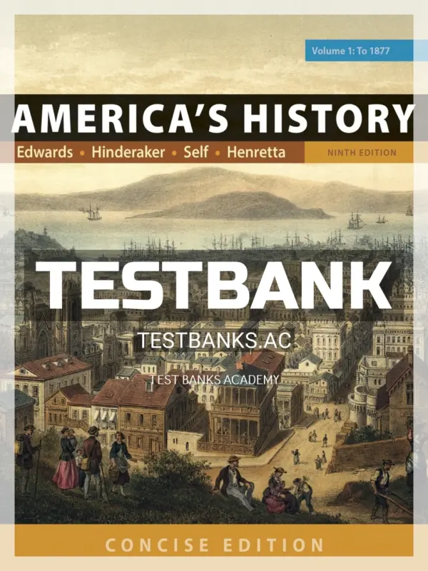 Test Bank for Americas History Concise Edition Volume 1 9th Edition by Edwards